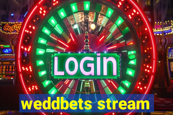 weddbets stream